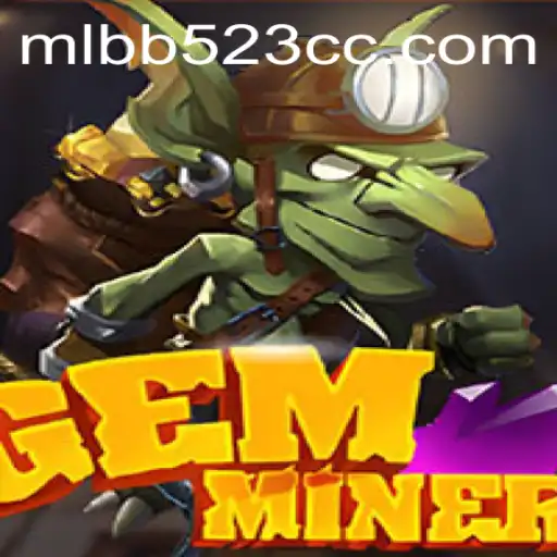 Unveiling the World of GemMiner: Discover the Adventure Beyond MLBB523